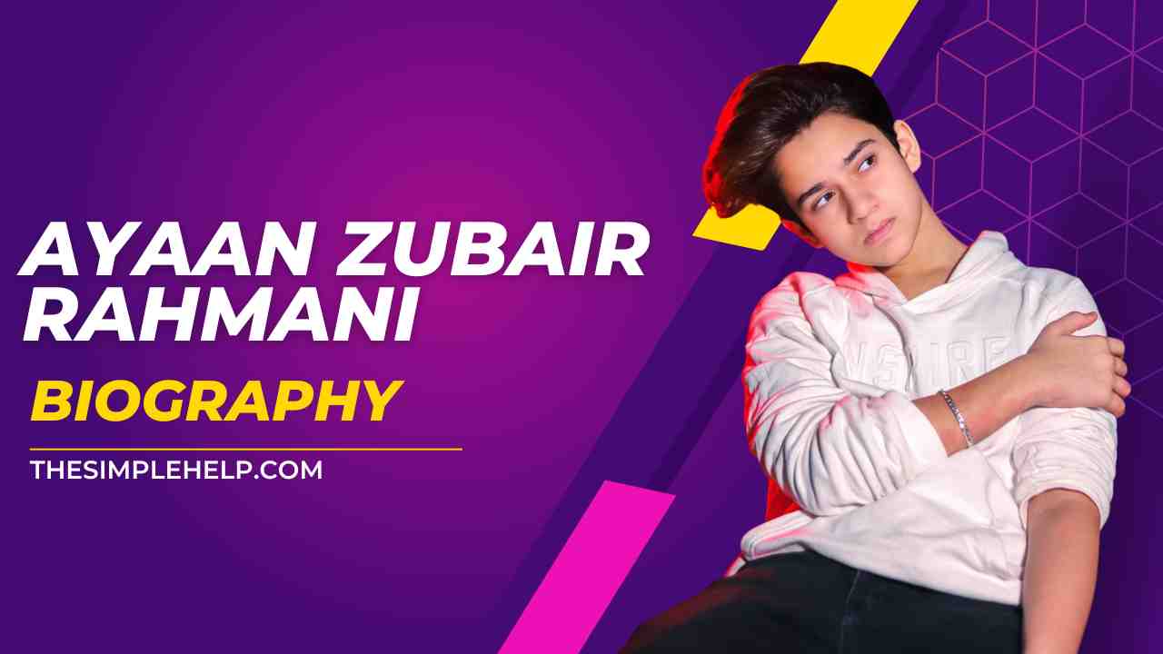Ayaan Zubair Biography in Hindi