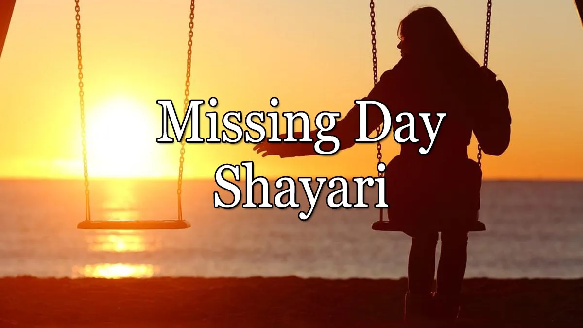Missing Day Shayari