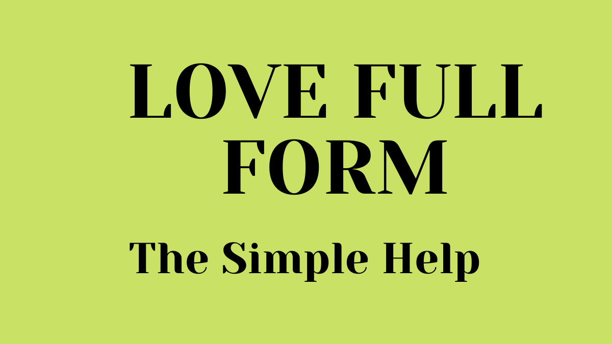 LOVE FULL FORM | लव का हिंदी मतलब