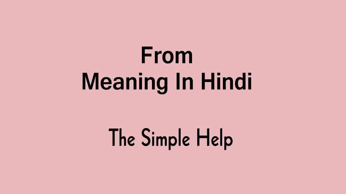 From Meaning In Hindi