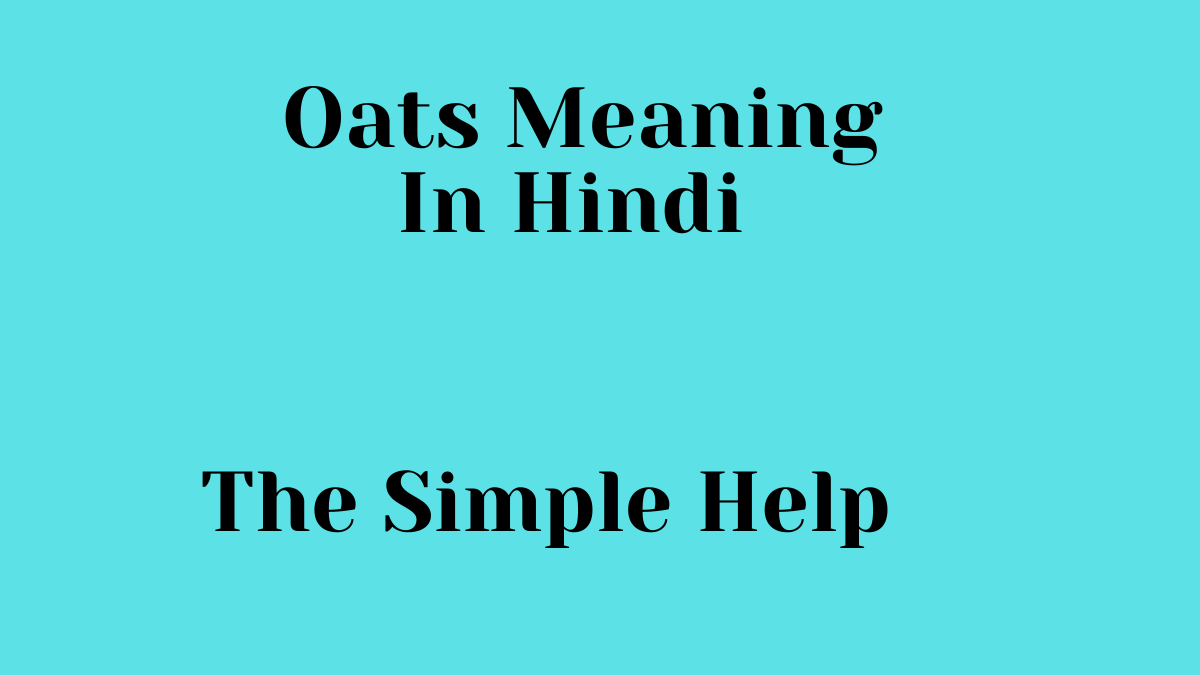 Oats Meaning In Hindi