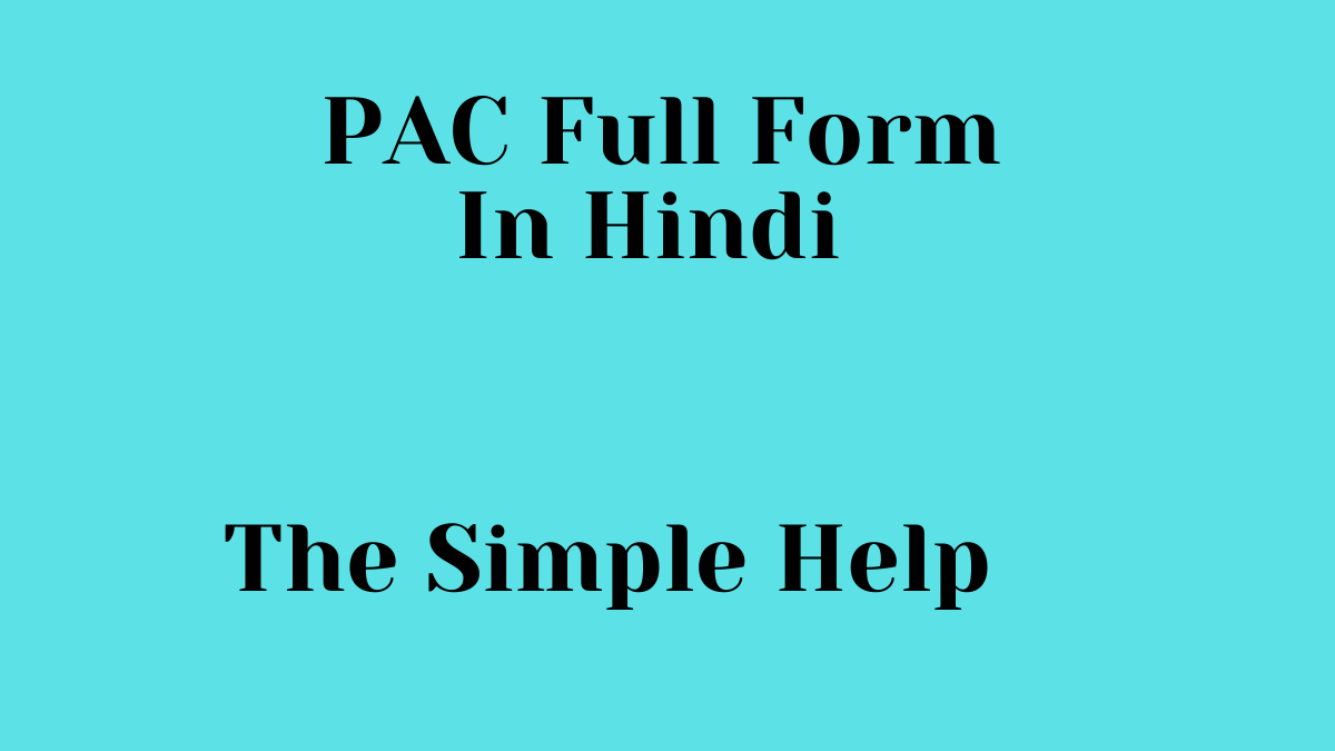 PAC Full Form In Hindi